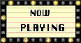 Now Playing!